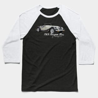 1969 Morgan Plus 8 Roadster Baseball T-Shirt